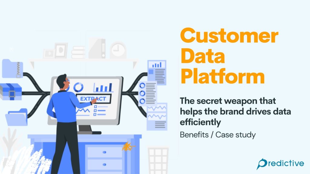 Customer Data Platform (Part 2): The secret weapon that helps the brand ...